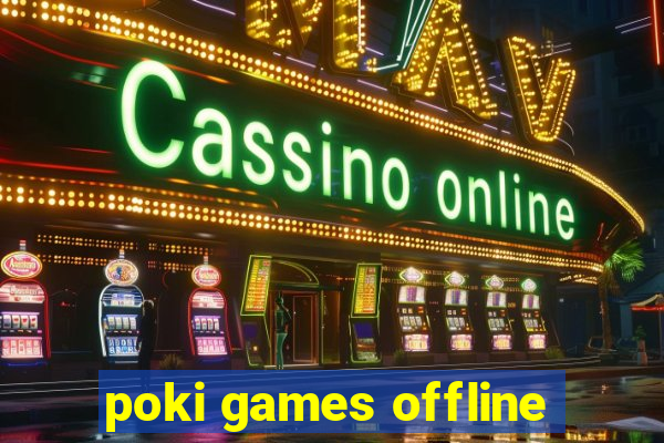 poki games offline